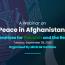 A Webinar on Peace in Afghanistan: Imperatives for Pakistan and the Region