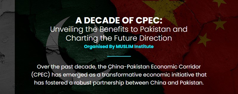 A Decade Of Cpec Unveiling The Benefits To Pakistan And Charting The