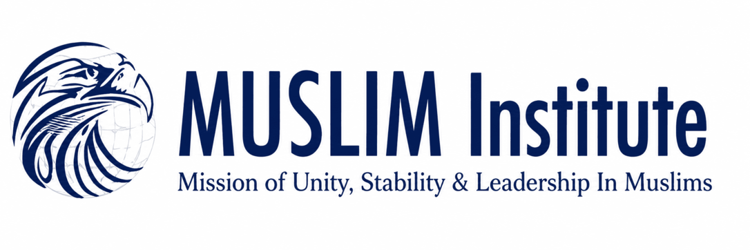MUSLIM Institute - Mission of Unity, Stability & Leadership In Muslims