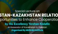 Special Lecture on PAKISTAN-KAZAKHSTAN RELATIONS: Opportunities to Enhance Cooperation