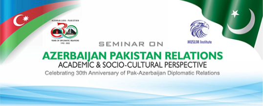 A Seminar on Azerbaijan – Pakistan Relations: Academic & Socio-Cultural Perspective