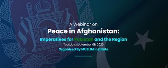 A Webinar on Peace in Afghanistan: Imperatives for Pakistan and the Region