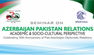 A Seminar on Azerbaijan – Pakistan Relations: Academic & Socio-Cultural Perspective