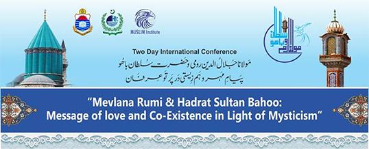 Two Day International Conference on Mevlana Rumi & Ha?rat Sultan Bahoo: Message of Love and Co-Existence in Light of Mysticism